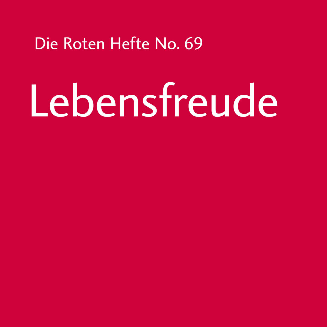 Rotes Heft No. 69 - Lebensfreude
